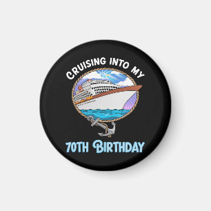 Cruise Lover Cruising Into My 70th Birthday Magnet
