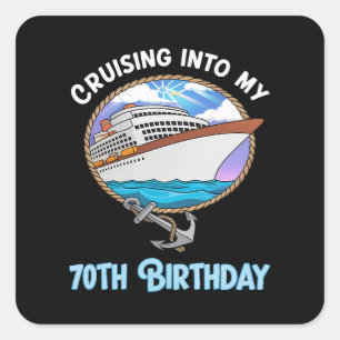 Cruise Lover Cruising Into My 70th Birthday Square Sticker
