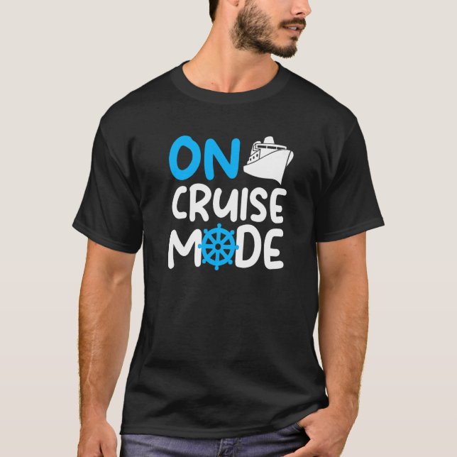 Cruise Mode On  Travel Vacation Holiday T-Shirt (Front)