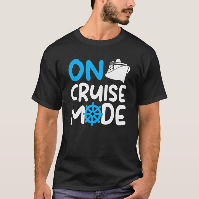 Cruise Mode On  Travel Vacation Holiday T-Shirt (Front)