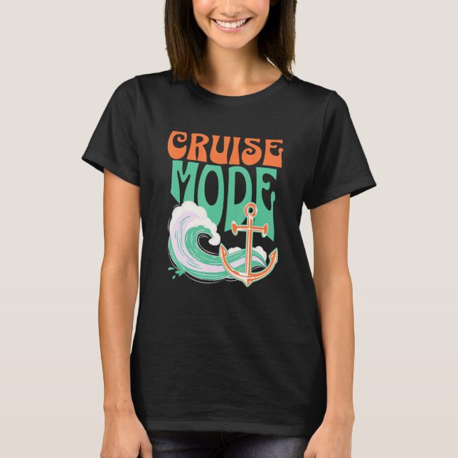 Cruise Mode Surfing Lovers Funny Family Vacation C T-Shirt (Front)
