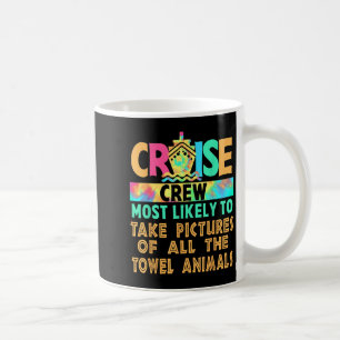 Cruise Most Likely To Take Pictures Of All The Tow Coffee Mug