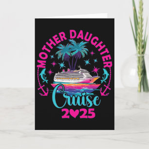 Cruise Mother Daughter Trip 2025 Fun Mom Daughter Card