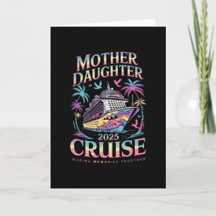 Cruise Mother Daughter Trip 2025 Funny Mom Daughte Card