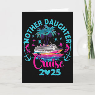 Cruise Mother Daughter Trip 2025 Funny Mom Daughte Card
