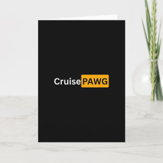 Cruise Pawg - Y Cruising Bon Voyage Gifts  Card