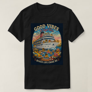 Cruise Rubber Duck - Quack Life chose me  T-Shirt