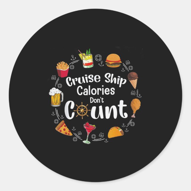 Cruise Ship Calories Don't Count  Classic Round Sticker (Front)