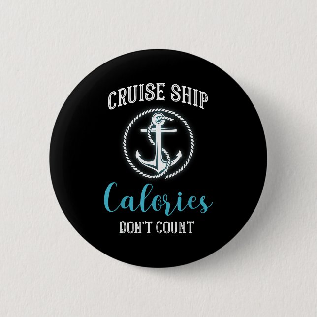 Cruise Ship Calories Don't Count,cruise Vibes Love 6 Cm Round Badge (Front)