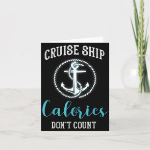 Cruise Ship Calories Don't Count,cruise Vibes Love Card