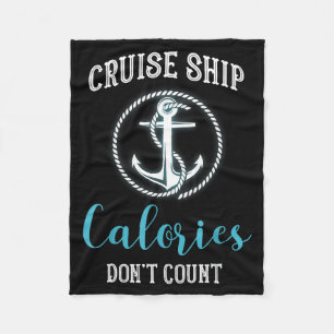 Cruise Ship Calories Don't Count,cruise Vibes Love Fleece Blanket