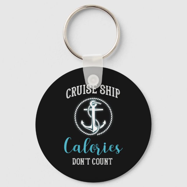 Cruise Ship Calories Don't Count,cruise Vibes Love Key Ring (Front)