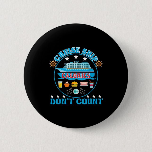 Cruise Ship Calories Don't Count Cruising Foodie  6 Cm Round Badge (Front)
