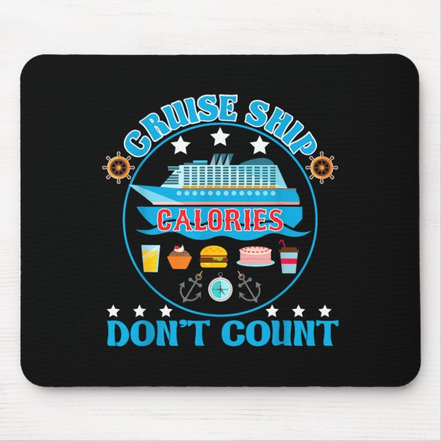 Cruise Ship Calories Don't Count Cruising Foodie  Mouse Mat (Front)