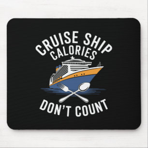 Cruise Ship Calories Don't Count Foodie Mouse Mat