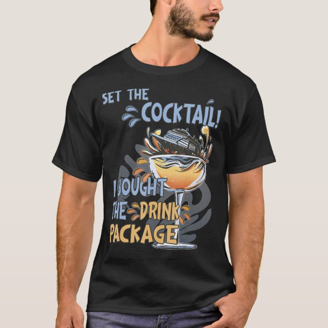 Cruise Ship Drink Package Funny Bar Apparel, Cruis T-Shirt (Front)