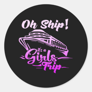 Cruise Ship Girls Trip Vacation Sea Yoyage Classic Round Sticker