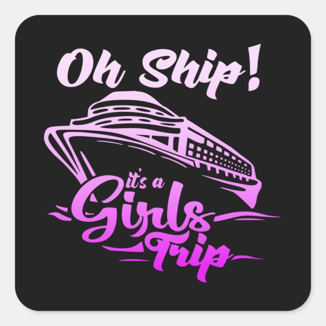 Cruise Ship Girls Trip Vacation Sea Yoyage Square Sticker (Front)
