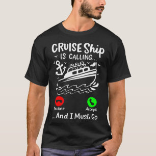  Cruise Ship Is Calling  T-Shirt