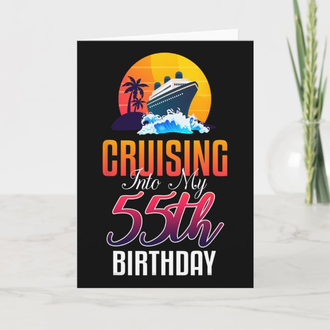 Cruise Ship Vacation 55 Year Old Birthday Cruising Card (Front)