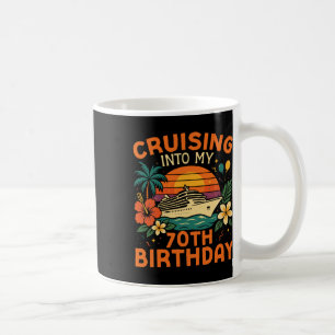 Cruise Ship Vacation 70th Birthday Cruising Into M Coffee Mug