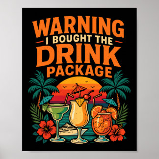 Cruise Ship Vacation Drink Package Warning I Bough Poster