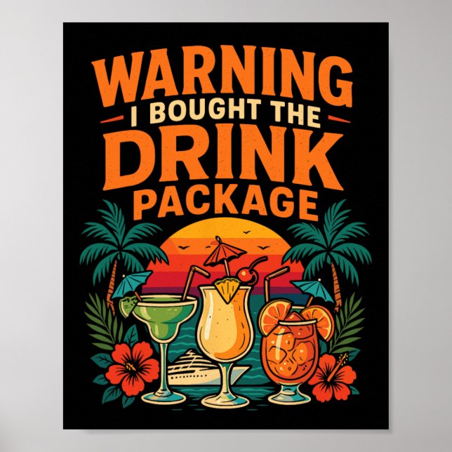 Cruise Ship Vacation Drink Package Warning I Bough Poster (Front)