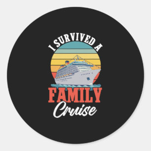 Cruise Ship Vacation I Survived A Family Cruise Classic Round Sticker