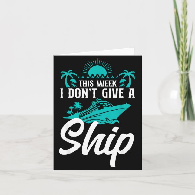 Cruise Ship Vacation Pun This Week I Don't Give A  Card (Front)
