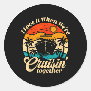Cruise Ship Vacation Trip Family Friends Couples I Classic Round Sticker