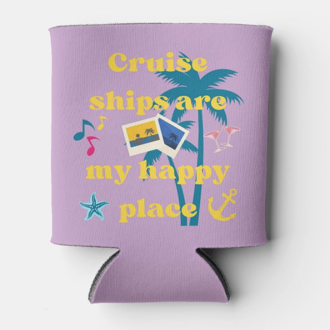 Cruise Ships Happy Place Can Cooler (Front)
