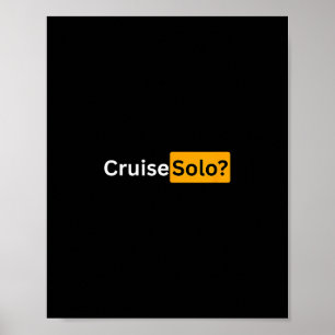 Cruise Solo - Y Cruising Bon Voyage Gifts Poster
