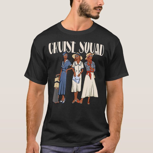 Cruise Squad Girls Trip On A Ship For Black Vacati T-Shirt (Front)