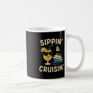 Cruise Travel Vacation Sippin And Cruising Funny D Coffee Mug