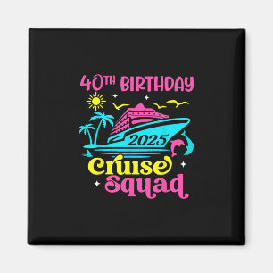 Cruise Vacation Birthday Friend Family 40th Birthd Magnet