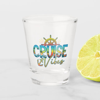 Cruise Vibes Shot Glass Nautical Vacation Souvenir