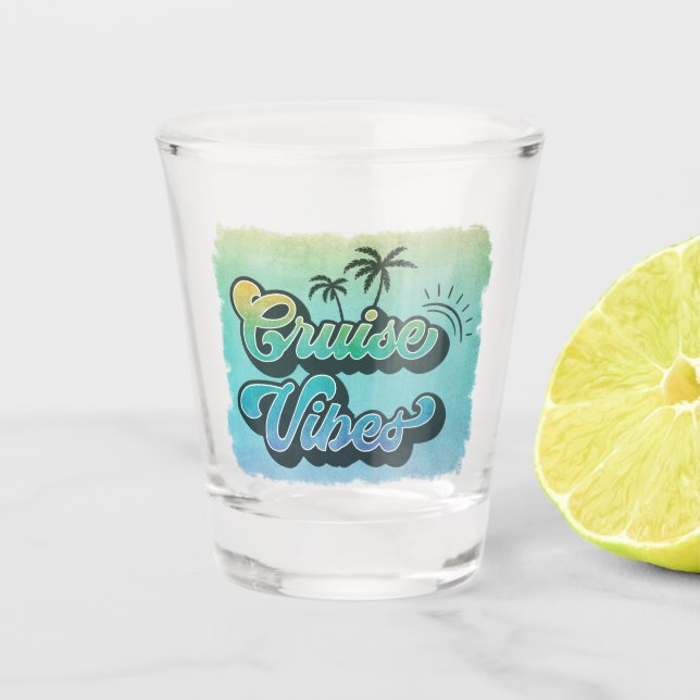 Cruise Vibes, Vacation Keepsake Shot Glass (Front)