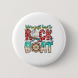 Cruise We're Just Here To Rock The Boat Retro 6 Cm Round Badge