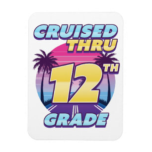 Cruised thru 12th Grade Flex Magnet