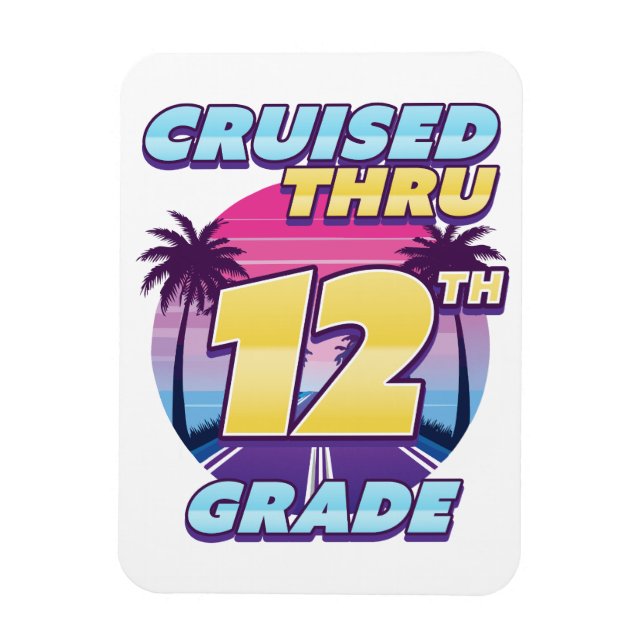 Cruised thru 12th Grade Flex Magnet (Vertical)