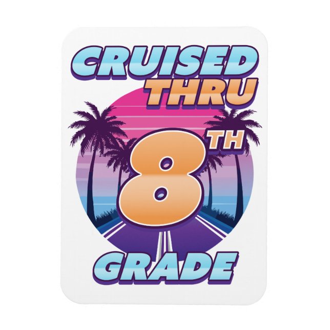 Cruised Thru 8th Grade Graduation Magnet (Vertical)