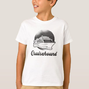 Cruisehound Cruise Ship Boat Boating Yacht Funny T-Shirt
