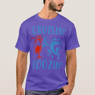 Cruisin And Boozin Funny Cruise Ship Cruising Drin T-Shirt