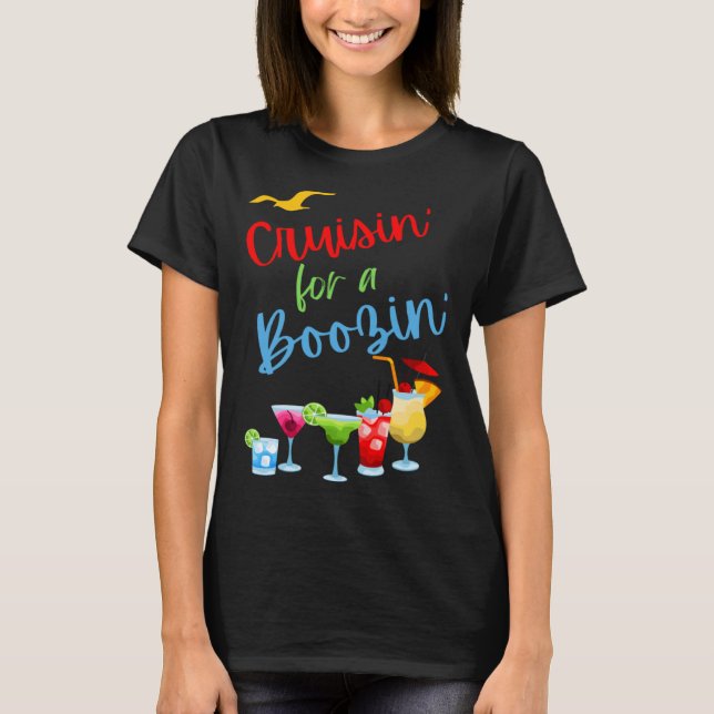 Cruisin for a Boozin  cruise drinking drinking cru T-Shirt (Front)
