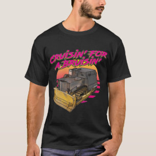 Cruisin for a Bruisin Killdozer Funny Shirt