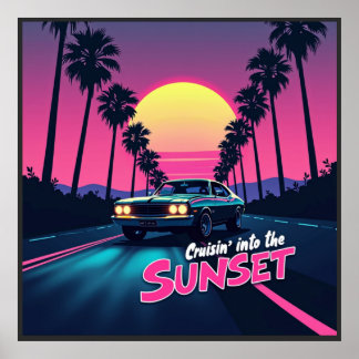 Cruisin' into the Sunset - 80s Retro Drive  Poster