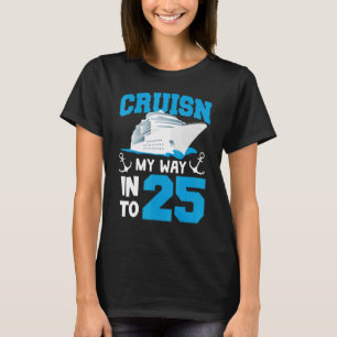 Cruisin My Way Into 25 Year Old Bday 25th Birthday T-Shirt