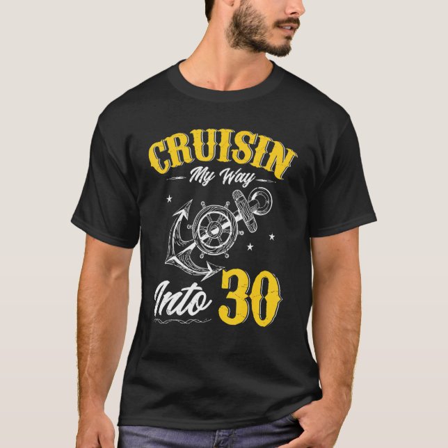 Cruisin My Way Into 30  30th Birthday Cruise Boat T-Shirt (Front)