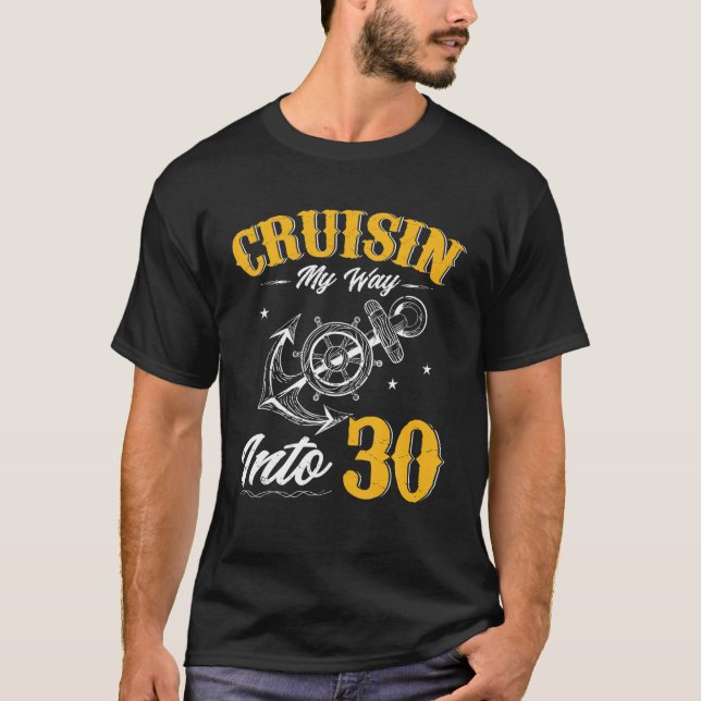 Cruisin My Way Into 30 Funny 30Th Birthday Cruise T-Shirt (Front)