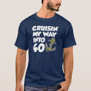 Cruisin' My Way Into 40 (ON DARK) T-Shirt